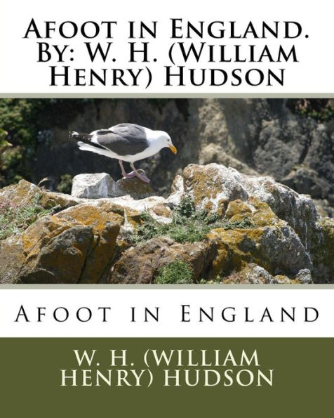 Afoot in England. By: W. H. (William Henry) Hudson