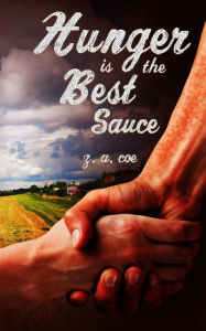 Title: Hunger Is the Best Sauce, Author: Z a Coe