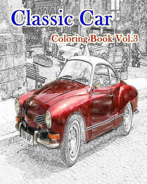 Classic Car: Coloring Book Vol.3: American Muscle Cars Coloring book