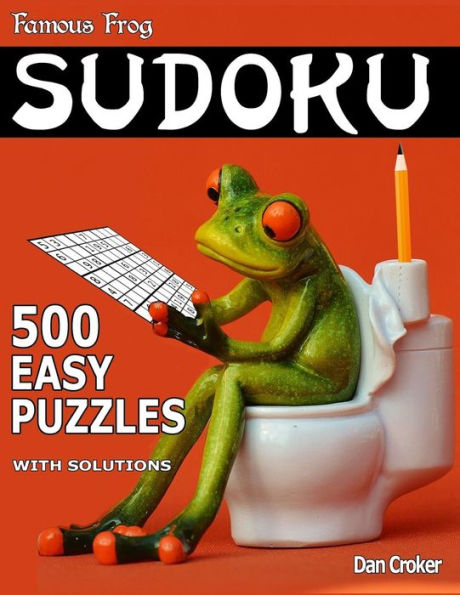 Famous Frog Sudoku 500 Easy Puzzles With Solutions: A Bathroom Sudoku Series Book