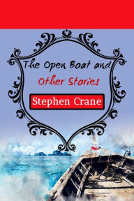 Title: The Open Boat and Other Stories, Author: Stephen Crane