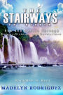 The Stairways To Heaven: How God Speaks Through Dreams, Visions, and Revelations
