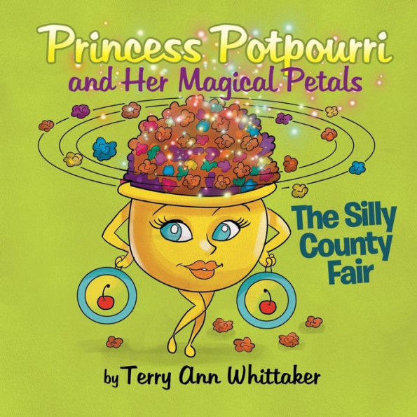 Princess Potpourri and Her Magical Petals: The Silly County Fair