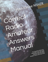 Title: Correct Radio Amateur Answers Manual: Technician, General, and Extra, Author: Mark Paul Kleine