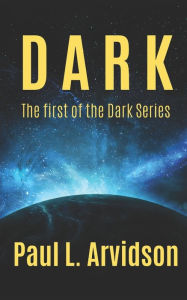 Title: Dark, Author: Paul L Arvidson