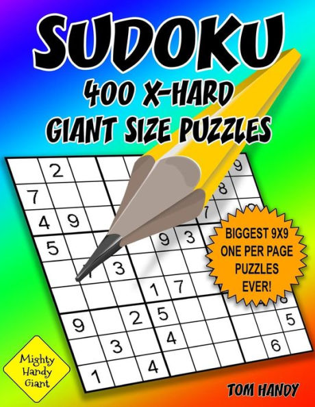 Sudoku 400 X-Hard Giant Size Puzzles: Biggest 9 X 9 One Per Page Puzzles Ever! A Mighty Handy Giant Series Book
