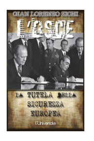 Title: L'Osce: la tutela della sicurezza europea, Author: Gian Lorenzo Zichi
