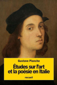 Title: ï¿½tudes sur l'art et la poï¿½sie en Italie, Author: Gustave Planche