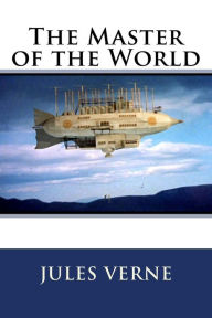 Title: The Master of the World, Author: Jules Verne