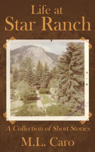 Title: Life at Star Ranch, Author: Mary Lou Caro