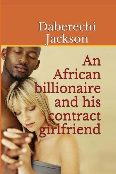 An African billionaire and his contract girlfriend