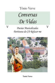 Title: Conversas de Vidas: Poesias Musicalizadas, Author: Tonio Verve