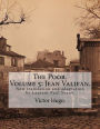 The Poor. Volume 5: Jean Valjean.: New translation and adaptation by Laurent Paul Sueur.