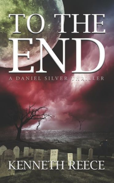 To The End: A Daniel Silver Thriller