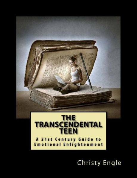 The Transcendental Teen: A 21st Century Guide to Emotional Enlightenment