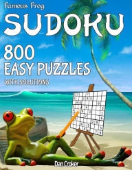 Title: Famous Frog Sudoku 800 Easy Puzzles With Solutions: A Beach Bum Sudoku Series Book, Author: Dan Croker