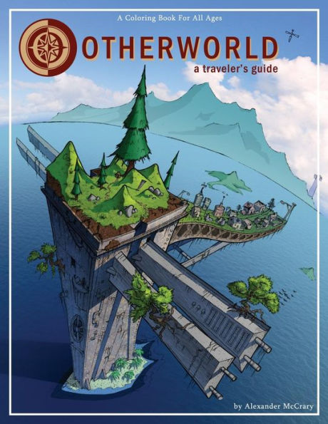 Otherworld: A Traveler's Guide: A Coloring Book For All Ages