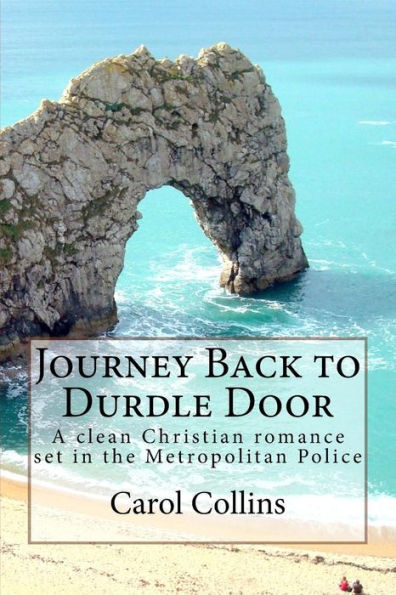Journey Back to Durdle Door: A clean Christian romance set in the Metropolitan Police