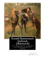 Ranald Bannerman's boyhood, By George MacDonald (illustrated): Ranald Bannerman's Boyhood is a realistic, largely autobiographical, novel by George MacDonald.