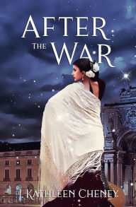 Title: After the War: A Novella of the Golden City, Author: J Kathleen Cheney