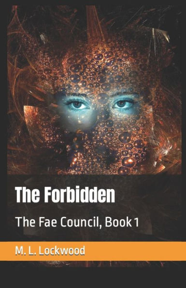 The Forbidden: The Fae Council, Book 1