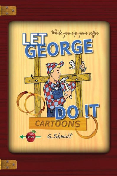 Let George Do It: Cartoons