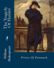 Title: The Tragedy Of Hamlet: Prince Of Denmark, Author: William Shakespeare