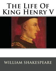 Title: The Life Of King Henry V, Author: William Shakespeare