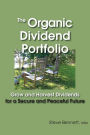 The Organic Dividend Portfolio: Grow and Harvest Dividends for a Secure and Peaceful Future