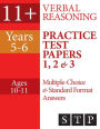 11+ Verbal Reasoning Practice Test Papers 1, 2 & 3: Multiple-Choice and Standard Format Answers (Years 5-6: Ages 10-11)