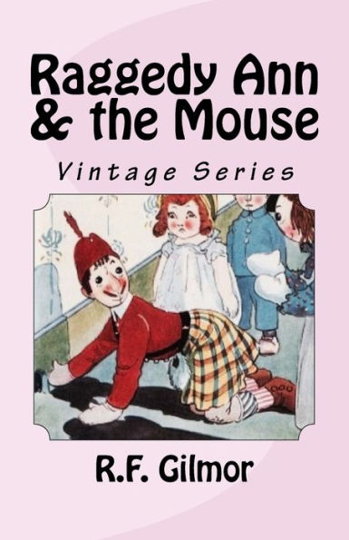 Raggedy Ann & the Mouse: Vintage Series