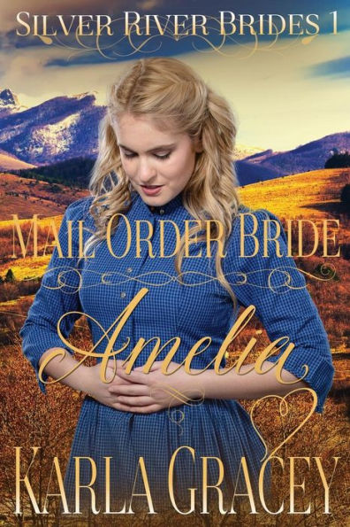 Mail Order Bride Amelia: Clean and Wholesome Historical Western Mail Order Bride Inspirational Romance