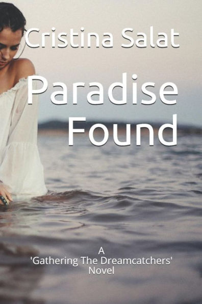 Paradise Found: A 'Gathering The Dreamcatchers' Novel