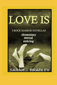 Title: Love is...: 3 Rock Harbor Short Romances, Author: Sarah J Bradley