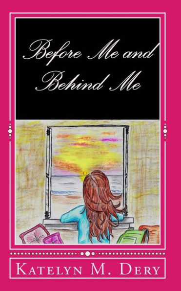 Before Me and Behind Me: Book One in the Rise to Meet You Series