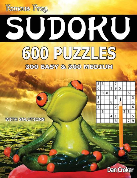 Famous Frog Sudoku 600 Puzzles With Solutions. 300 Easy and 300 Medium: A Brain Yoga Series Book