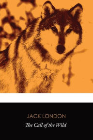 Title: The Call of the Wild (Original Classics), Author: Jack London