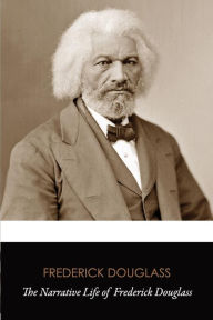 Title: The Narrative Life of Frederick Douglass (Original Classics), Author: Frederick Douglass