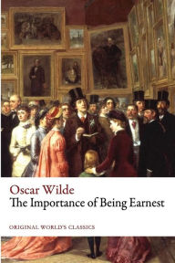 Title: The Importance of Being Earnest (Original World's Classics), Author: Oscar Wilde