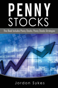 Title: Penny Stocks: This Books Includes: Penny Stocks, Penny Stock Strategies, Author: Jordon Sykes
