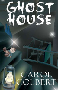 Title: Ghost House, Author: Carol Suzanne Colbert