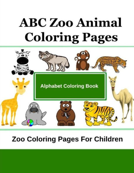ABC Zoo Animal Coloring Pages: Zoo Coloring Pages For Children