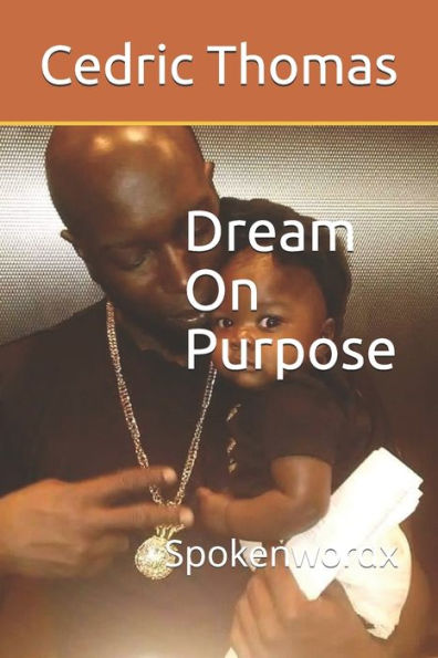 Dream On Purpose: Spokenwordx