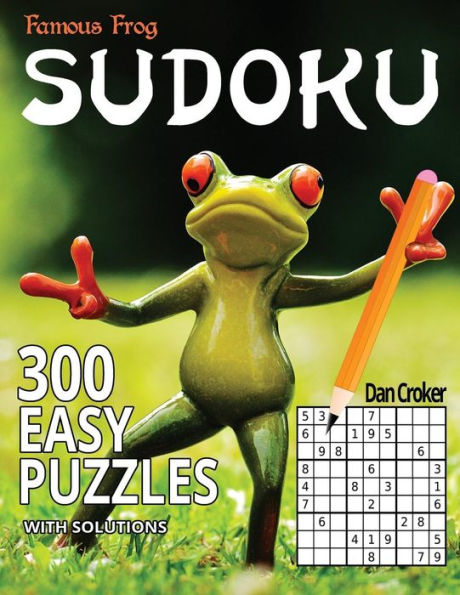 Famous Frog Sudoku 300 Easy Puzzles With Solutions: A Sharper Pencil Series Book