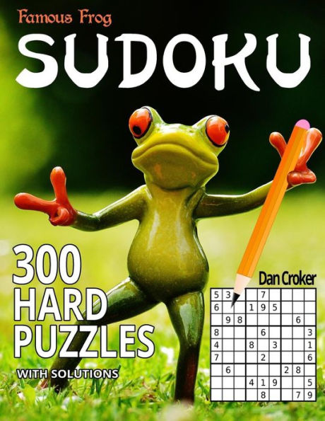 Famous Frog Sudoku Hard Puzzles With Solutions: A Sharper Pencil Series Book