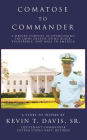 Comatose to Commander: A Driven Purpose in Overcoming the Odds Despite Being Black, Vulnerable, and Male in America