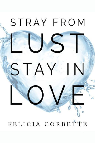 Stray From Lust Stay Love