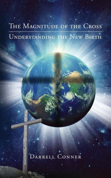 the Magnitude of Cross: Understanding New Birth