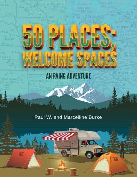 50 Places; Welcome Spaces: An RVing Adventure