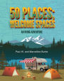 50 Places; Welcome Spaces: An RVing Adventure